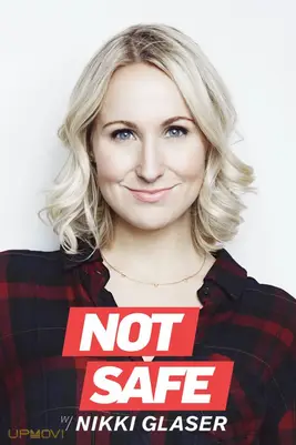 Not Safe with Nikki Glaser