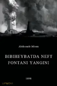 Oil Gush Fire in Bibiheybat