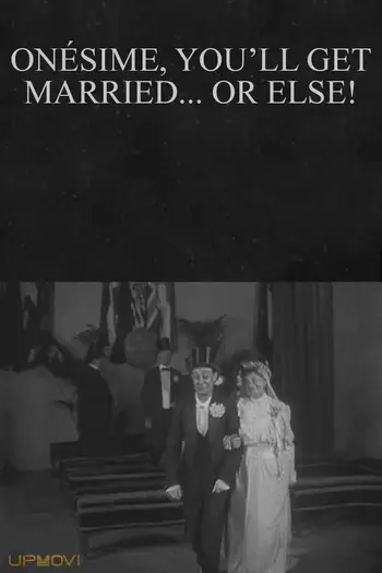 Onésime, You'll Get Married... or Else!