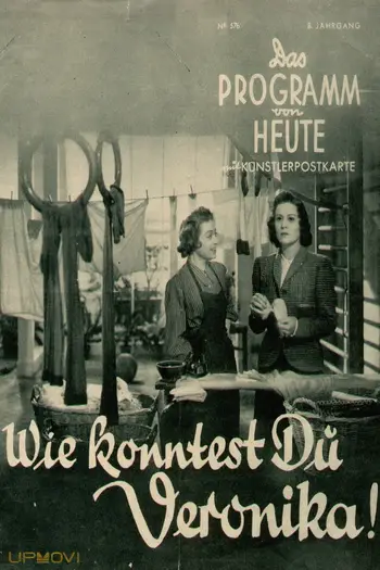 Wie konntest Du, Veronika!