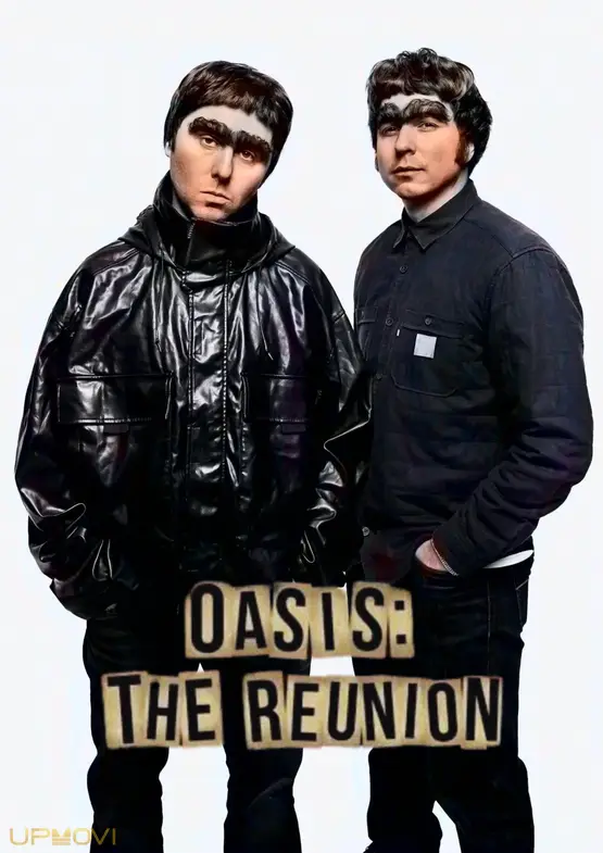 Oasis: The Reunion: The Movie