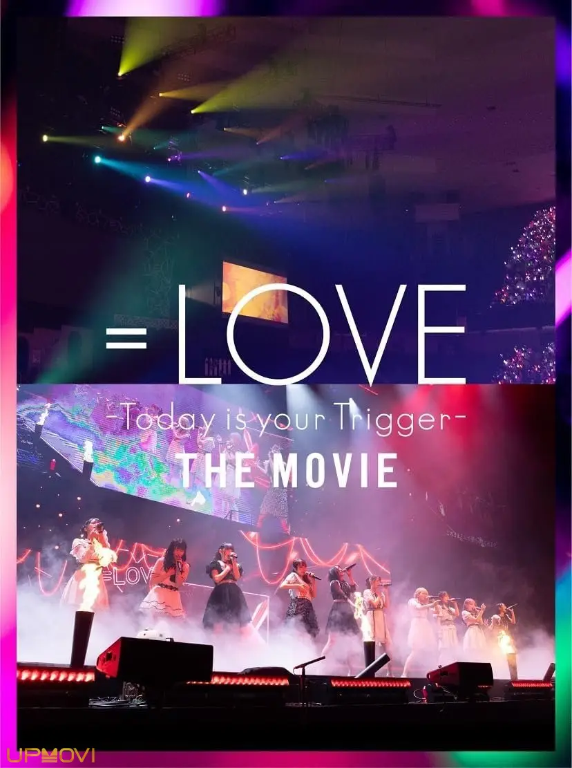 =LOVE Today is your Trigger THE MOVIE