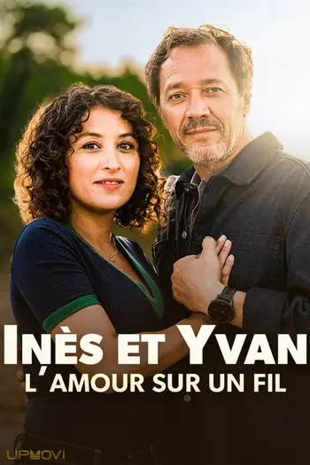 Inès et Yvan, l’amour sur un fil