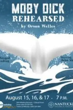Moby Dick Rehearsed