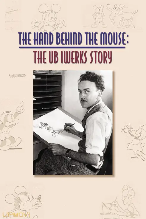 The Hand Behind the Mouse: The Ub Iwerks Story