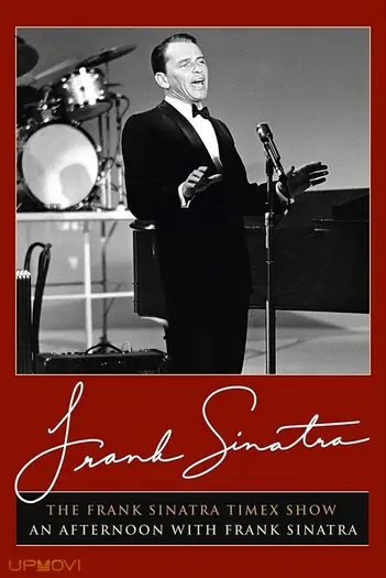 The Frank Sinatra Timex Show: An Afternoon with Frank Sinatra