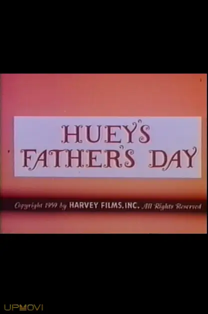 Huey's Father's Day