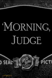 'Morning, Judge