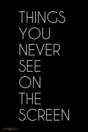 Things You Never See on the Screen