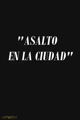 Asalto en la ciudad