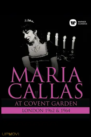 Maria Callas: At Covent Garden, 1962 and 1964