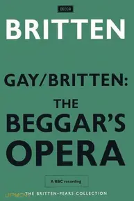 Gay/Britten:  The Beggar's Opera