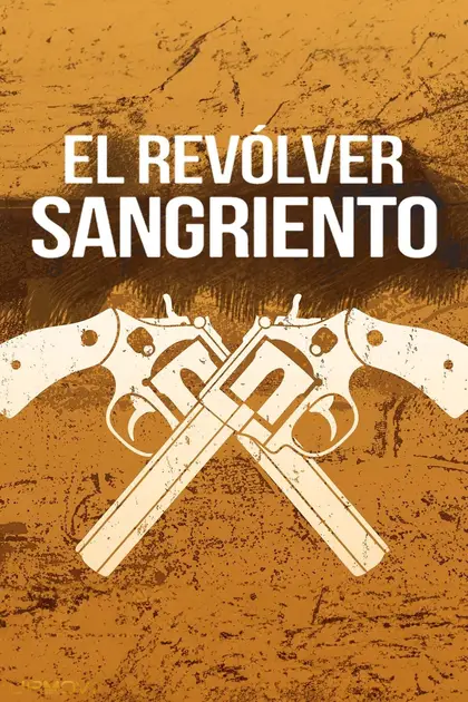 El revólver sangriento