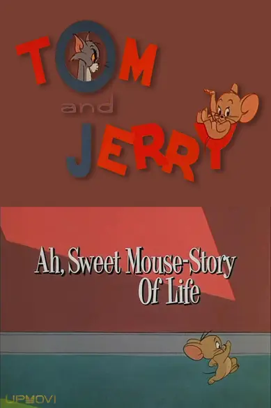 Ah, Sweet Mouse-Story Of Life