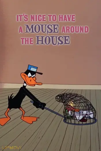 It's Nice to Have a Mouse Around the House