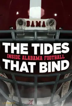 The Tides That Bind: Inside Alabama Football