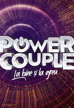 Power Couple Romania - La bine si la greu