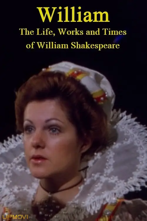 William: The Life, Works and Times of William Shakespeare