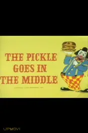 The Pickle Goes in the Middle