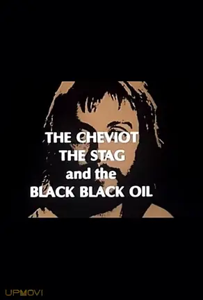The Cheviot, the Stag and the Black, Black Oil