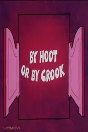 By Hoot or By Crook