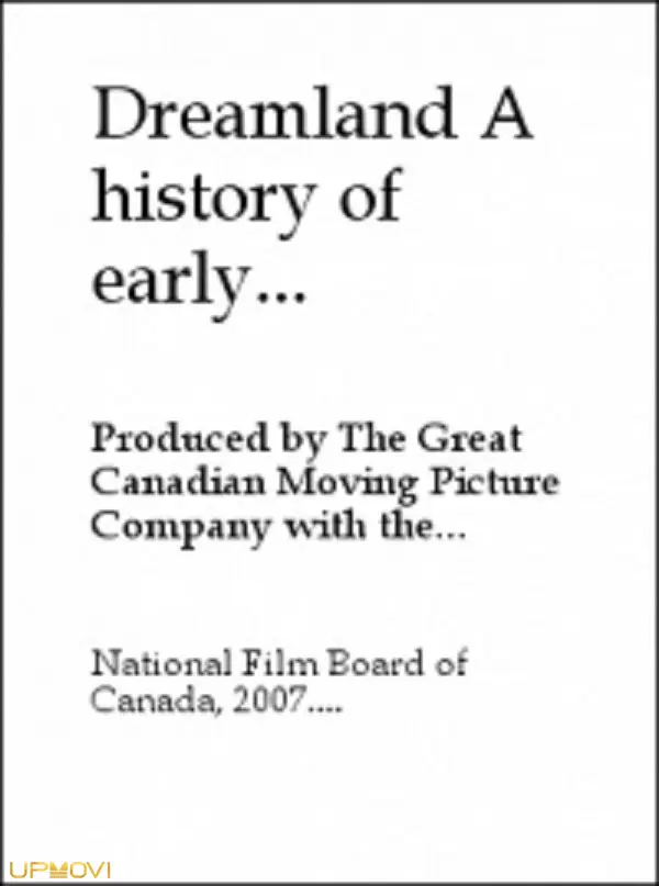 Dreamland: A History of Early Canadian Movies 1895-1939