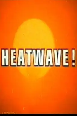 Heatwave!