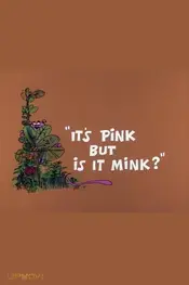 It's Pink But Is It Mink?