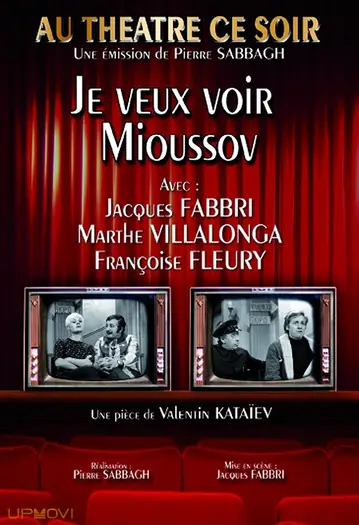 Je veux voir Mioussov