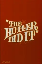 The Butler Did It