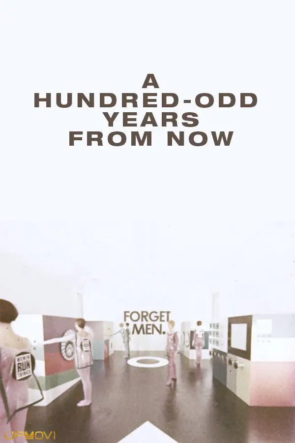A Hundred-Odd Years from Now