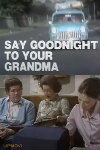 Say Goodnight to Your Grandma
