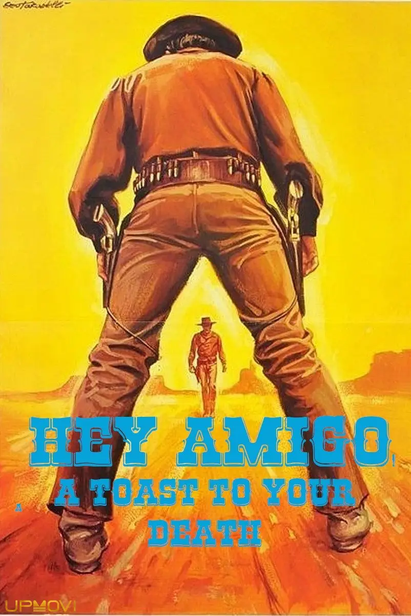 Hey Amigo! A Toast to Your Death