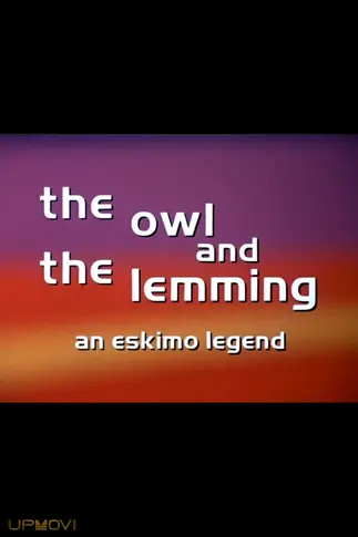 The Owl and the Lemming: An Eskimo Legend