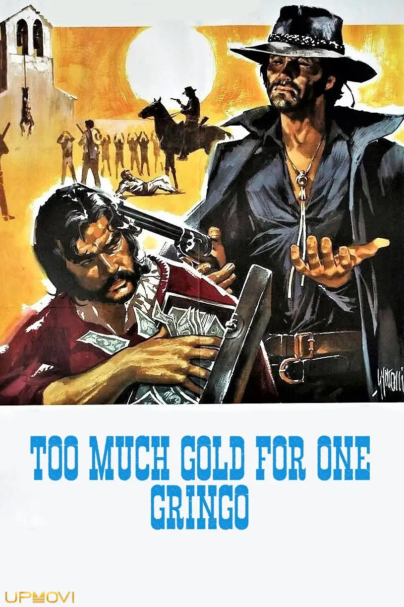 Too Much Gold for One Gringo