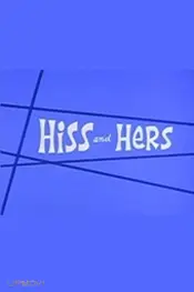 Hiss and Hers