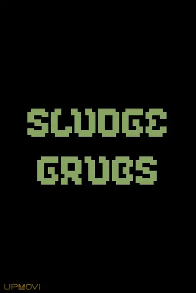 Sludge Grubs