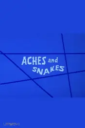 Aches and Snakes