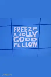 Freeze a Jolly Good Fellow